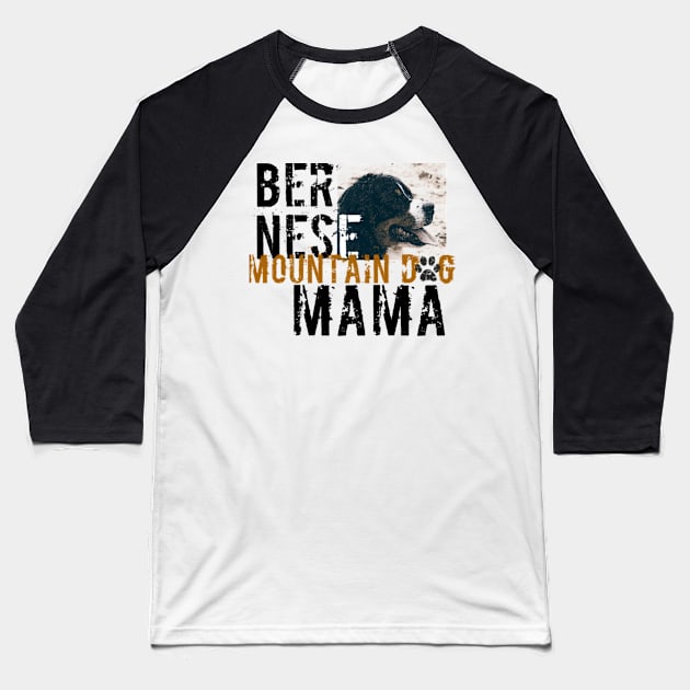 Bernese mountain dog mama Baseball T-Shirt by Bernesemountaindogstuff